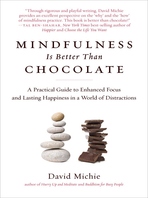 Title details for Mindfulness Is Better Than Chocolate by David Michie - Available